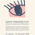 22.10. - 24.12. 2026: NOVE PERSPEKTIVE. Likovne umetnice iz Pomurja Plakat Nove perspektive