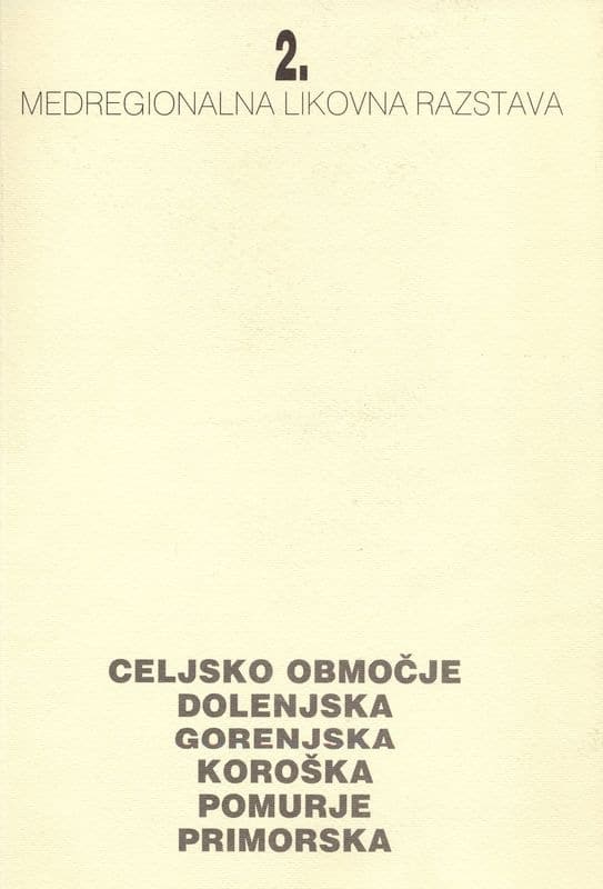 2. medregionalna likovna razstava: celjsko območje, Dolenjska, Gorenjska, Koroška, Pomurje, Primorska