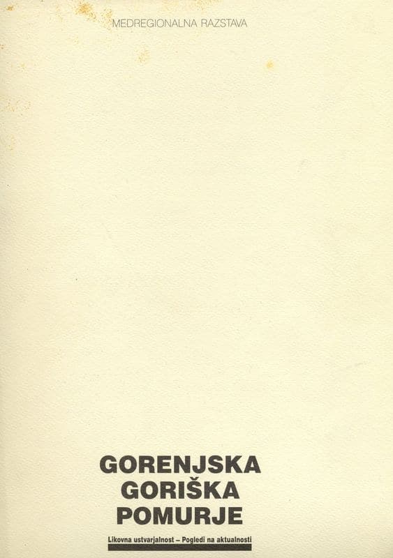 Medregionalna razstava Gorenjska, Goriška, Pomurje. Likovna ustvarjalnost - pogledi na aktualnosti